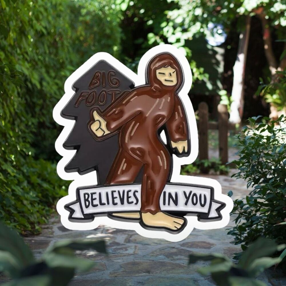 New Big Foot Believes In You Enamel Pin Cryptic Myth Legend Sasquatch Woods